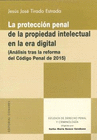 LA PROTECCI�N PENAL DE LA PROPIEDAD INTELECTUAL EN LA ERA DIGITAL