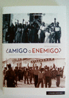 AMIGO O ENEMIGO?