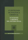 CUESTIONES DE POLITICA CRIMINAL FUNCIONES Y MISERIAS DEL SISTEMA PENAL