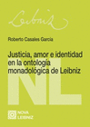 JUSTICIA AMOR E IDENTIDAD EN LA ONTOLOGIA MONADOLOGICA DE LEIBNIZ