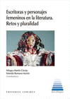 ESCRITORAS Y PERSONAJES FEMENINOS EN LA LITERATURA RETOS Y PLURALIDAD