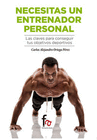 NECESITAS UN ENTRENADOR PERSONAL