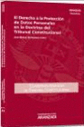 EL DERECHO A LA PROTECCI�N DE DATOS PERSONALES EN LA DOCTRINA DEL TC