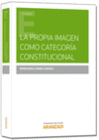 LA PROPIA IMAGEN COMO CATEGOR�A CONSTITUCIONAL