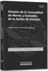 DIVISI�N DE LA COMUNIDD DE BIENES Y EXCLUSI�N DE LA ACCI�N DE DIVISI�N