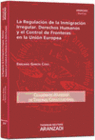 REGULACI�N DE LA INMIGRACI�N IRREGULAR, DERECHOS HUMANOS Y EL CONTROL DE FRONTER