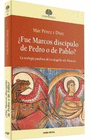 FUE MARCOS DISCIPULO DE PEDRO O DE PABLO