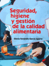 SEGURIDAD, HIGIENE Y GESTI�N DE LA CALIDAD ALIMENTARIA