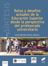 RETOS Y DESAF�OS ACTUALES DE LA EDUCACI�N SUPERIOR DESDE LA PERSPECTIVA DEL PROF