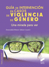 GU�A DE INTERVENCI�N EN CASOS DE VIOLENCIA DE G�NERO