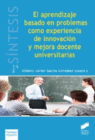 EL APRENDIZAJE BASADO EN PROBLEMAS COMO EXPERIENCIA DE INNOVACI�N Y MEJORA DOCENTE UNIVERSITARIA