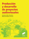 PRODUCCION Y DESARROLLO DE PROYECTOS AUDIOVISUALES