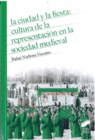 LA CIUDAD Y LA FIESTA: CULTURA DE LA REPRE