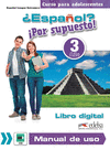 �ESPA�OL? �POR SUPUESTO! 3 - LIBRO DIGITAL + MANUAL DE USO PROFESOR