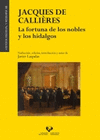JACQUES DE CALLIERES LA FORTUNA DE LOS NOBLES Y LOS HIDALGOS