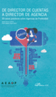 DE DIRECTOR DE CUENTAS A DIRECTOR DE AGENCIA. 50 CASOS PR�CTICOS SOBRE AGENCIAS