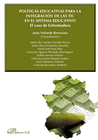 POL�TICAS EDUCATIVAS PARA LA INTEGRACI�N DE LAS TIC EN EL SISTEMA EDUCATIVO. EL