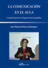 LA COMUNICACI�N EN EL AULA. CUANDO LA POSTURA Y EL GESTO TOMAN LA PALABRA