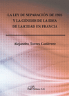 LA LEY DE SEPARACI�N DE 1905 Y LA G�NESIS DE LA IDEA DE LAICIDAD EN FRANCIA