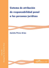 SISTEMA DE ATRIBUCI�N DE RESPONSABILIDAD PENAL A LAS PERSONAS JURIDICAS