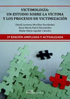 VICTIMOLOG�A. UN ESTUDIO SOBRE LA V�CTIMA Y LOS PROCESOS DE VICTIMIZACI�N.