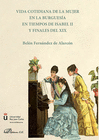 VIDA COTIDIANA DE LA MUJER EN LA BURGUES�A EN TIEMPOS DE ISABEL II Y FINALES DEL