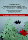 VICTIMOLOG�A. UN ESTUDIO SOBRE LA V�CTIMA Y LOS PROCESOS DE VICTIMIZACI�N