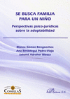 SE BUSCA FAMILIA PARA UN NI�O. PERSPECTIVAS PSICO-JUR�DICAS SOBRE LA ADOPTABILIDAD.