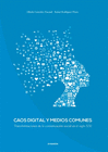 CAOS DIGITAL Y MEDIOS COMUNES. TRANSFORMACIONES DE LA COMUNICACIN SOCIAL EN EL SIGLO XXI