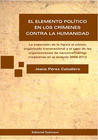 EL ELEMENTO POL�TICO EN LOS CR�MENES CONTRA LA HUMANIDAD. LA EXPANSI�N DE LA FIGURA AL CRIMEN ORGANIZADO TRANSNACIONAL Y EL CASO DE LAS ORGANIZACIONES