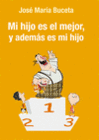 MI HIJO ES EL MEJOR, Y ADEMS ES MI HIJO