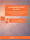 LA REFORMA PENAL DE 2015. ANLISIS DE LAS PRINCIPALES REFORMAS INTRODUCIDAS EN EL CDIGO PENAL POR LAS LEYES ORGNICAS 1 Y 2/2015, DE 30 DE MARZO.