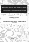 PERIODISMO DIGITAL Y TELEVISIVO. UN RETO PROFESIONAL Y DE INNOVACIN DOCENTE EN