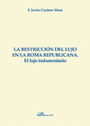 LA RESTRICCIN DEL LUJO EN LA ROMA REPUBLICANA. EL  LUJO INDUMENTARIO