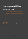 LA RESPONSABILIDAD CONTRACTUAL EN SU FORMULACI�N HIST�RICA Y EN SU CONFIGURACI�N