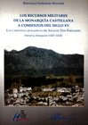 LOS RECURSOS MILITARES DE LA MONARQU�A CASTELLANA A COMIENZOS DEL SIGLO XV