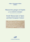 MANUSCRITOS GRIEGOS EN ESPA�A Y SU CONTEXTO EUROPEO