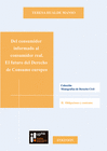 DEL CONSUMIDOR INFORMADO AL CONSUMIDOR REAL. EL FUTURO DEL DERECHO DE CONSUMO EU