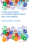 LA EDUCACI�N ART�STICA Y LA EXPRESI�N PL�STICA INFANTIL