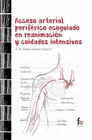 ACCESO ARTERIAL PERIFERICO ECOGUIADO EN REANIMACION Y CUIDADOS INTENSIVOS