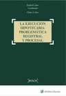 LA EJECUCION HIPOTECARIA: PROBLEMATICA REGISTRAL Y PROCESAL