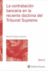 CONTRATACION BANCARIA EN LA RECIENTE DOCTRINA DEL TRIBUNAL SUPREMO