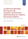 LA DOCTRINA DERIVADA DEL RECURSO DE CASACION CONTENCIOSO-ADMINISTRATIV