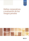 DELITOS CORPORATIVOS Y EVALUACION DE LOS RIESGOS PENALES