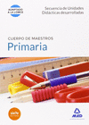 CUERPO DE MAESTROS PRIMARIA SECUENCIAS DE UNIDADES DID�CTICAS DESARROLLADAS