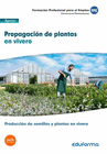 MF1479 PROPAGACI�N DE PLANTAS EN VIVERO. CERTIFICADO DE PROFESIONALIDAD PRODUCCI�N DE SEMILLAS Y PLANTAS EN VIVERO. FAMILIA PROFESIONAL AGRARIA