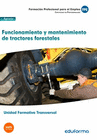 UF0273: (TRANSVERSAL) FUNCIONAMIENTO Y MANTENIMIENTO DE TRACTORES FORESTALES. FAMILIA PROFESIONAL AGRARIA. CERTIFICADOS DE PROFESIONALIDAD