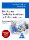 T�CNICOS EN CUIDADOS AUXILIARES DE ENFERMER�A DEL INSTITUTO CATAL�N DE LA SALUD. TEMARIO ESPEC�FICO VOLUMEN 1