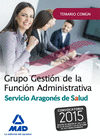 GRUPO GESTI�N DE LA FUNCI�N ADMINISTRATIVA DEL SERVICIO ARAGON�S DE SALUD. TEMARIO PARTE COM�N