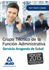 GRUPO T�CNICO DE LA FUNCI�N ADMINISTRATIVA DEL SERVICIO ARAGON�S DE SALUD. TEST PARTE GENERAL